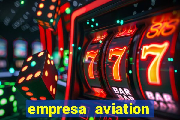 empresa aviation participacoes ltda